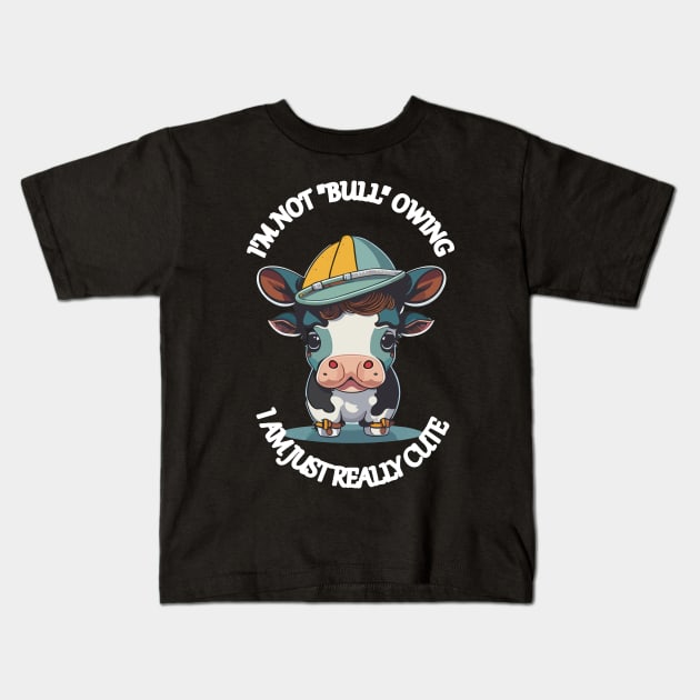 Cute baby cow funny quote Kids T-Shirt by Devshop997